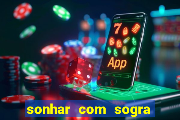 sonhar com sogra no jogo do bicho